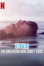 Nonton film Untold: The Girlfriend Who Didn’t Exist (2022) idlix , lk21, dutafilm, dunia21