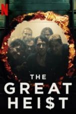 Nonton film The Great Heist (2020) idlix , lk21, dutafilm, dunia21