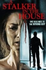 Nonton film A Stalker in the House (2021) idlix , lk21, dutafilm, dunia21