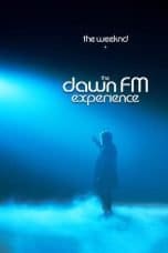 Nonton film The Weeknd x The Dawn FM Experience (2022) idlix , lk21, dutafilm, dunia21