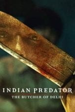 Nonton film Indian Predator: The Butcher of Delhi (2022) idlix , lk21, dutafilm, dunia21