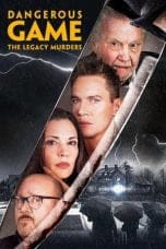 Nonton film Dangerous Game: The Legacy Murders (2022) idlix , lk21, dutafilm, dunia21