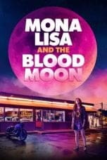 Nonton film Mona Lisa and the Blood Moon (2022) idlix , lk21, dutafilm, dunia21