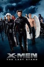 Nonton film X-Men: The Last Stand (2006) idlix , lk21, dutafilm, dunia21
