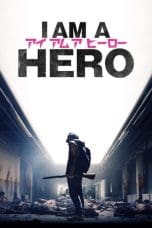 Nonton film I Am a Hero (2015) idlix , lk21, dutafilm, dunia21