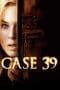 Nonton film Case 39 (2009) idlix , lk21, dutafilm, dunia21