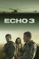 Nonton film Echo 3 (2022) idlix , lk21, dutafilm, dunia21