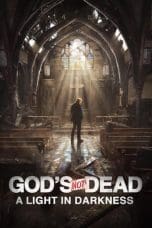 Nonton film God’s Not Dead: A Light in Darkness (2018) idlix , lk21, dutafilm, dunia21