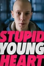 Nonton film Stupid Young Heart (2018) idlix , lk21, dutafilm, dunia21