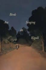 Nonton film Birds Are Singing in Kigali (2017) idlix , lk21, dutafilm, dunia21