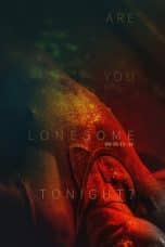 Nonton film Are You Lonesome Tonight? (2021) idlix , lk21, dutafilm, dunia21