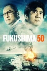 Nonton film Fukushima 50 (2020) idlix , lk21, dutafilm, dunia21