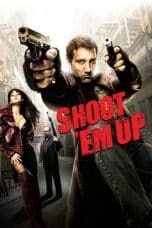Nonton film Shoot ‘Em Up (2007) idlix , lk21, dutafilm, dunia21