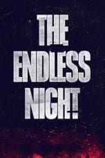 Nonton film The Endless Night (2023) idlix , lk21, dutafilm, dunia21