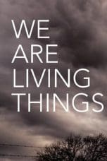 Nonton film We Are Living Things (2021) idlix , lk21, dutafilm, dunia21