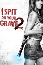 Nonton film I Spit on Your Grave 2 (2013) idlix , lk21, dutafilm, dunia21