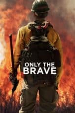 Nonton film Only the Brave (2017) idlix , lk21, dutafilm, dunia21