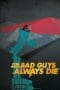Nonton film Bad Guys Always Die (2015) idlix , lk21, dutafilm, dunia21