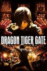 Nonton film Dragon Tiger Gate (2006) idlix , lk21, dutafilm, dunia21