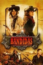 Nonton film Bandidas (2006) idlix , lk21, dutafilm, dunia21