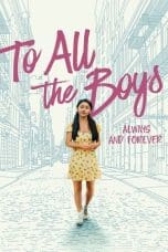 Nonton film To All the Boys: Always and Forever (2021) idlix , lk21, dutafilm, dunia21