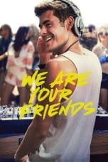 Nonton film We Are Your Friends (2015) idlix , lk21, dutafilm, dunia21