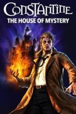 Nonton film Constantine: The House of Mystery (2022) idlix , lk21, dutafilm, dunia21