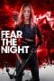 Nonton film Fear the Night (2023) idlix , lk21, dutafilm, dunia21