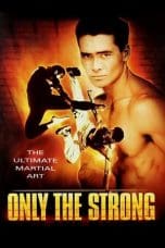 Nonton film Only the Strong (1993) idlix , lk21, dutafilm, dunia21