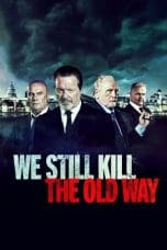 Nonton film We Still Kill the Old Way (2014) idlix , lk21, dutafilm, dunia21