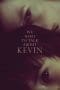 Nonton film We Need to Talk About Kevin (2011) idlix , lk21, dutafilm, dunia21