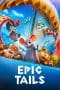 Nonton film Epic Tails (2023) idlix , lk21, dutafilm, dunia21