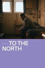 Nonton film To The North (2022) idlix , lk21, dutafilm, dunia21