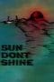 Nonton film Sun Don’t Shine (2012) idlix , lk21, dutafilm, dunia21