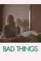 Nonton film Bad Things (2023) idlix , lk21, dutafilm, dunia21