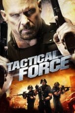 Nonton film Tactical Force (2011) idlix , lk21, dutafilm, dunia21