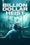 Nonton film Billion Dollar Heist (2023) idlix , lk21, dutafilm, dunia21