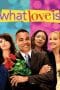 Nonton film What Love Is (2007) idlix , lk21, dutafilm, dunia21