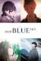Nonton film Sora no Aosa wo Shiru Hito yo (Her Blue Sky) (2019) idlix , lk21, dutafilm, dunia21