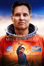 Nonton film A Million Miles Away (2023) idlix , lk21, dutafilm, dunia21