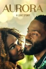 Nonton film Aurora: A Love Story (2023) idlix , lk21, dutafilm, dunia21