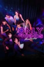 Nonton film Only Friends (2023) idlix , lk21, dutafilm, dunia21