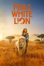 Nonton film Mia and the White Lion (2018) idlix , lk21, dutafilm, dunia21