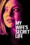 Nonton film My Wife’s Secret Life (2019) idlix , lk21, dutafilm, dunia21