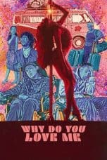 Nonton film Why Do You Love Me (2023) idlix , lk21, dutafilm, dunia21