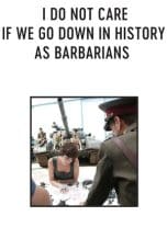 Nonton film I Do Not Care If We Go Down in History as Barbarians (2018) idlix , lk21, dutafilm, dunia21
