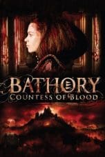 Nonton film Bathory: Countess of Blood (2008) idlix , lk21, dutafilm, dunia21