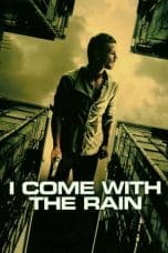 Nonton film I Come with the Rain (2009) idlix , lk21, dutafilm, dunia21
