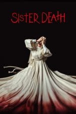 Nonton film Sister Death (2023) idlix , lk21, dutafilm, dunia21