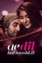 Nonton film Ae Dil Hai Mushkil (2016) idlix , lk21, dutafilm, dunia21
